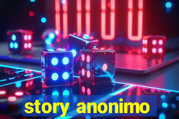 story anonimo